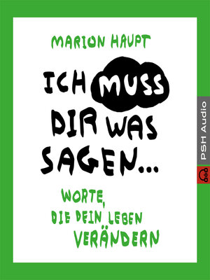 cover image of Ich muss dir was sagen ...--Worte, die dein Leben verändern (ungekürzt)